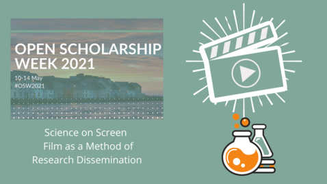 Thumbnail for entry OSW2021: Science on Screen – Film as a Method of Research Dissemination and Collaborative Production – An Overview &amp; Panel Discussion