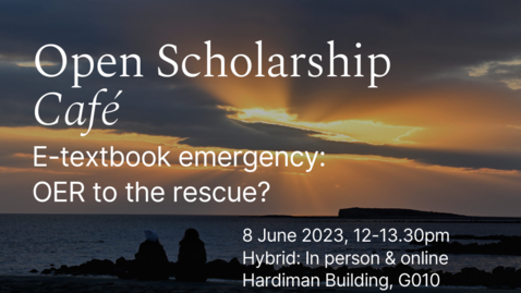 Thumbnail for entry Open Scholarship Café: E-textbook emergency - OER to the rescue?