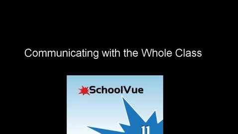 Thumbnail for entry School Vue: Communication with Whole Class