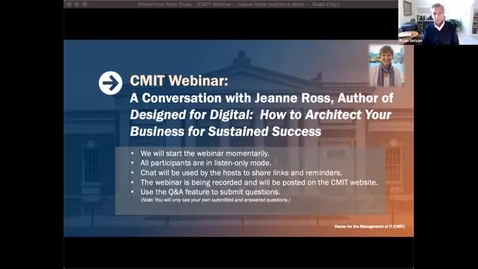 Thumbnail for entry Webinar: A Conversation with Jeanne Ross, co-author of &quot;Designed for Digital: How to Architect Your Business for Sustained Success&quot;