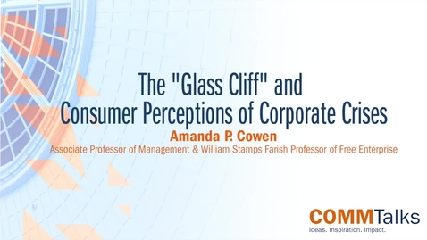 Thumbnail for entry The “Glass Cliff” and Consumer Perceptions of Corporate Crises – Amanda P. Cowen