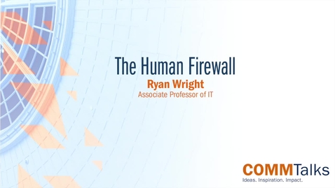Thumbnail for entry The Human Firewall – Ryan Wright