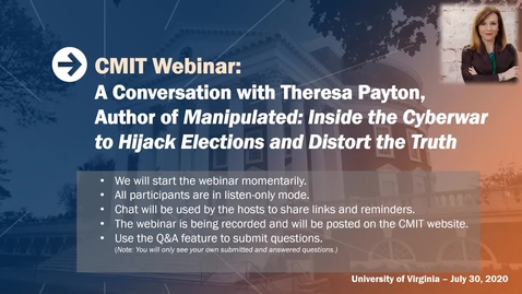 Thumbnail for A Conversation with Theresa Payton, Author of Manipulated:  Inside the Cyberwar to Hijack Elections and Distort the Truth