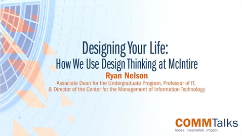 Thumbnail for entry Designing Your Life: How We Use Design Thinking at McIntire – Ryan Nelson