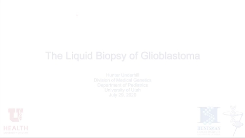 Thumbnail for The Liquid Biopsy of Glioblastoma