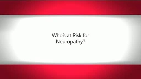 Thumbnail for Who's at Risk for Neuropathy?