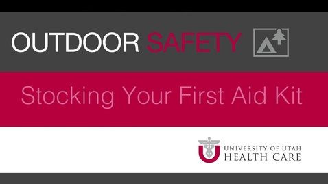 Thumbnail for Stocking Your First Aid Kit