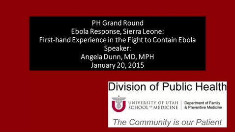 Thumbnail for Ebola Response, Sierra Leone: First-hand Experience in the Fight to Contain Ebola