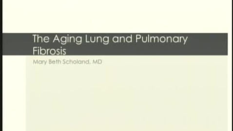 Thumbnail for The Aging Lung and Pulmonary Fibrosis