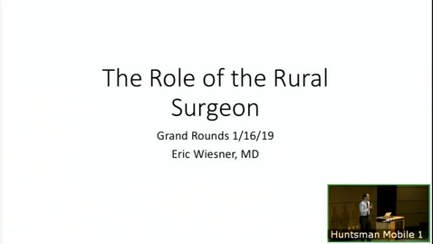 Thumbnail for 1/16/19 The Role of the Rural General Surgeon