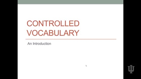 Thumbnail for entry Controlled Vocabulary Introduction