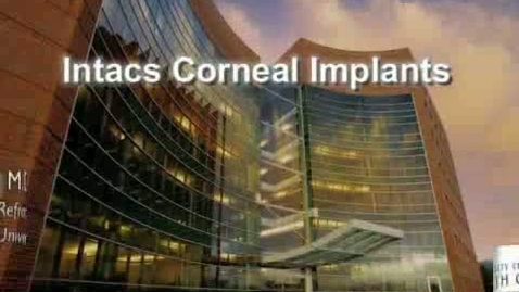 Thumbnail for entry Intacs Corneal Implants