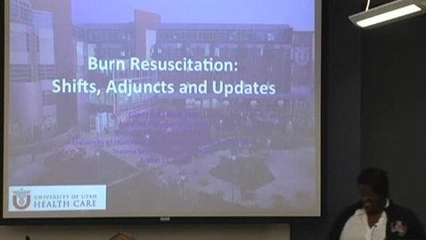 Thumbnail for Burn Resuscitation: Shifts, Adjuncts &amp; Updates August 15, 2013