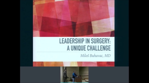 Thumbnail for 3/4/2020 Leadership in Surgery: A Unique Challenge