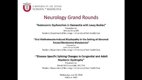 Thumbnail for Autonomic Dysfunction in Dementia with Lewy Bodies / Oral Methotrexate-Induced Myelopathy in the Setting of Abnormal Folate/Methionine Metabolism / Disease-Specific Splicing Changes in Congenital and Adult Myotonic Dystrophy