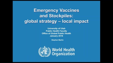 Thumbnail for Emergency Vaccines and Stockpiles: global strategy - local impact