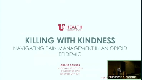 Thumbnail for 9/27/17 Killing with Kindness: Pain Management Strategies in an Opioid Epidemic