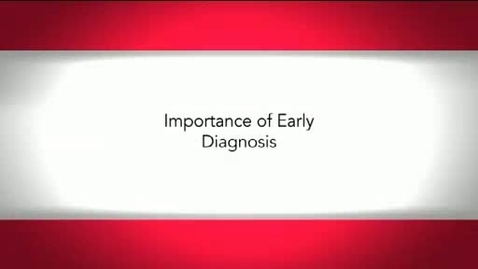 Thumbnail for Importance of Early Diagnosis