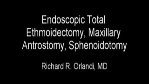 Thumbnail for Sinus Surgery: Total Ethmoid, Maxillary, Sphenoid