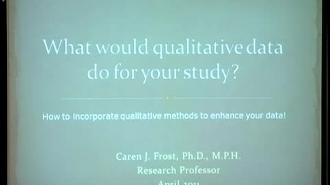 Thumbnail for 04/27/11 - What would qualitative data do for your study?