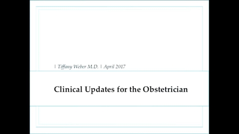 Thumbnail for Clinical updates for the obstetrician