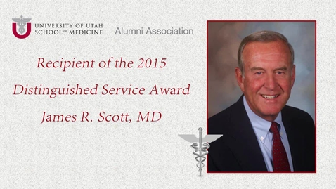 Thumbnail for entry 2015 Distinguished Service Award Recipient - James R. Scott, MD