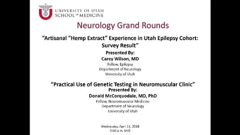 Thumbnail for Artisanal "Hemp Extract" Experience in Utah Epilepsy Cohort: Survey Result  / Practical Use of Genetic Testing in Neuromuscular Clinic