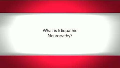 Thumbnail for What is Idiopathic Neuropathy?