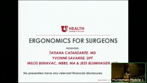 Thumbnail for 12/12/18 Surgeon ergonomics: an urgent need for intervention and Annual Wellness Event