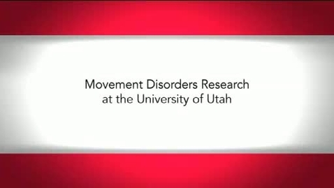 Thumbnail for Movement Disorders Research at the University of Utah