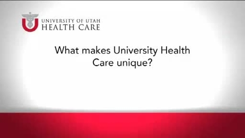 Thumbnail for entry What Makes University Health Care Unique?