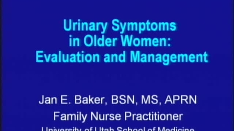 Thumbnail for Urinary Symptoms in Older Women:  Evaluation and Management