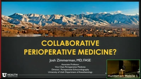 Thumbnail for 1/9/19 Joint Departmental Grand Rounds:  Collaborative Peroperative Medicine