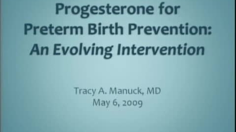 Thumbnail for Progesterone for preterm birth prevention: An evolving intervention
