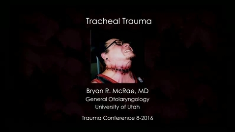 Thumbnail for 8/18/16 Tracheal Trauma
