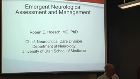 Thumbnail for entry Emergent Neurological Assessment &amp; Management March 20, 2013