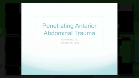 Thumbnail for 2/18/16 Penetrating Anterior Abdominal Trauma