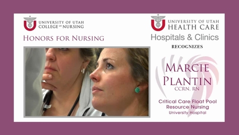 Thumbnail for Marcie Plantin, University of Utah Health Care Nurse Honoree - 2013 Honors for Nursing
