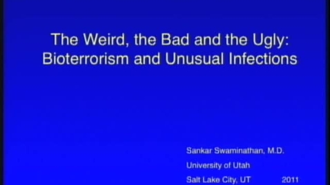Thumbnail for 11/03/11 - Bioterrorism and Unusual Infections
