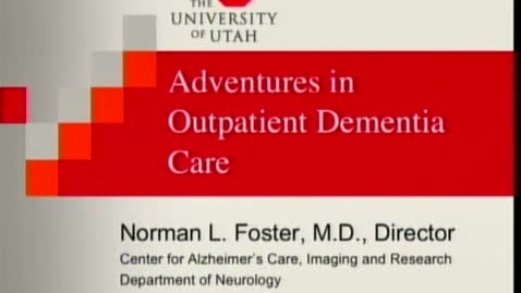 Thumbnail for Adventures in Outpatient Dementia Care - Norman L. Foster