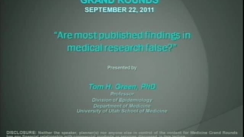 Thumbnail for 09/22/11 - Are Most Published Findings in Medical Research False?