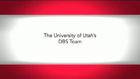Thumbnail for The University of Utah's DBS Team