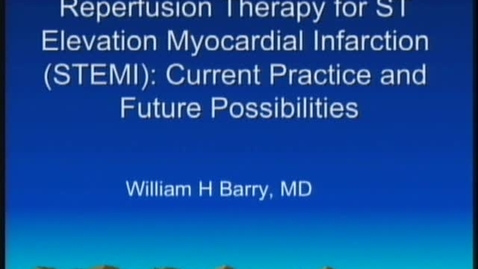 Thumbnail for 11/17/11 - Reperfusion Therapy for ST Elevation Myocardial Infarction