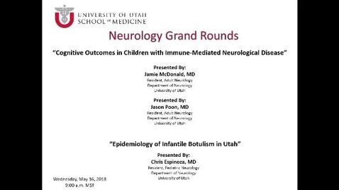 Thumbnail for Cognitive Outcomes in Children with Immune-Mediated Neurological Disease / Epidemiology of Infantile Botulism in Utah