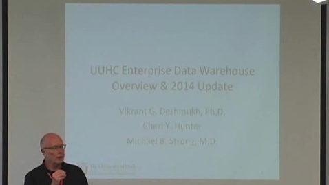 Thumbnail for University of Utah Health Care Enterprise Data Warehouse: Overview and 2014 Update