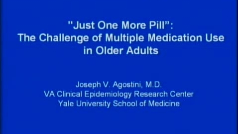 Thumbnail for Just One More Pill : Challenge of Multiple Medication Use -- Joseph Agostini