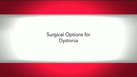 Thumbnail for Surgical Options Dystonia