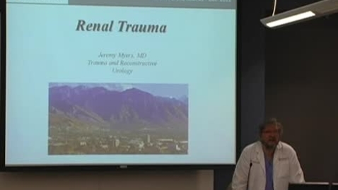 Thumbnail for Management of Renal Trauma December 9, 2011