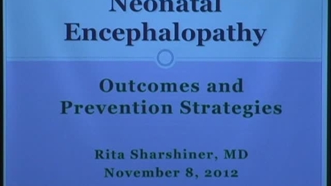 Thumbnail for Neonatal Encephalopathy outcomes &amp; prevention strategies
