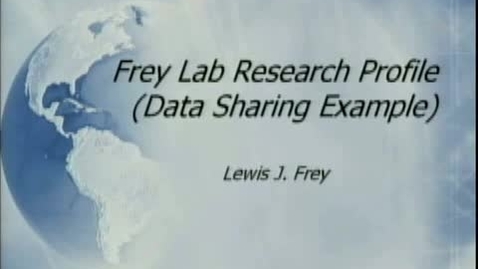 Thumbnail for Frey Lab Research Profile (Data Sharing Example) | Lewis J. Frey, PhD | 2009-01-29 Part 2